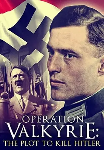 Operation Valkyrie: The Stauffenberg Plot To Kill Hitler (2008)