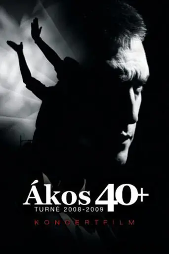 Ákos 40+ (2009)