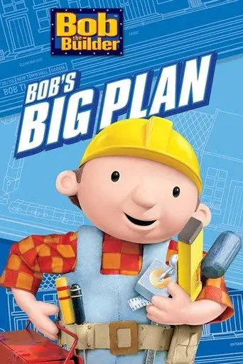 Bob the Builder: Bob's Big Plan (2005)