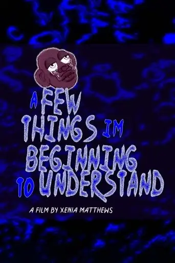A Few Things I'm Beginning To Understand (2021)