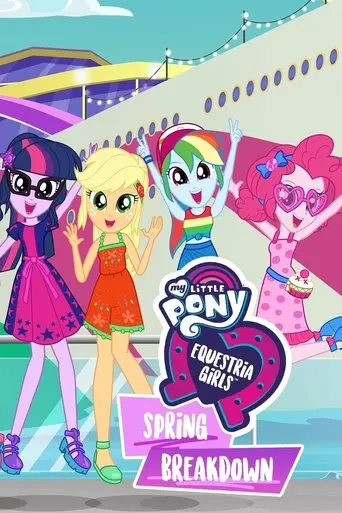 My Little Pony: Equestria Girls - Spring Breakdown (2019)