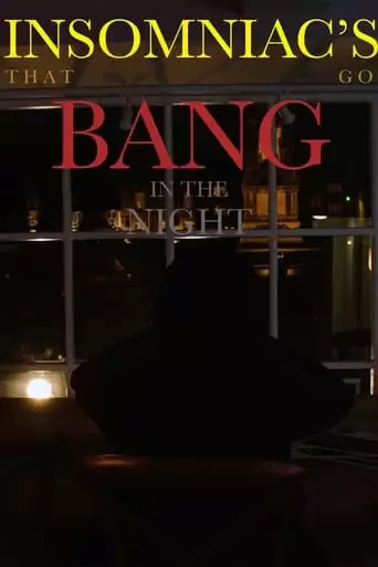 Insomniacs That Go Bang In The Night (2022)