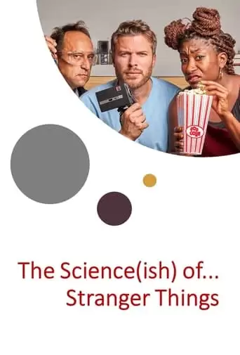 The Science(ish) Of... Stranger Things (2021)