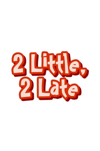 2 Little, 2 Late (1999)