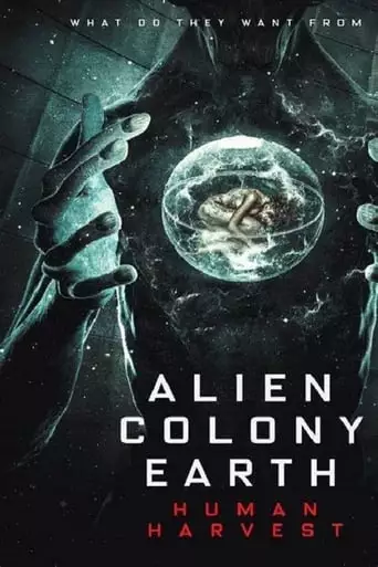 Alien Colony Earth: Human Harvest (2021)