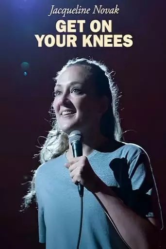Jacqueline Novak: Get On Your Knees (2024)