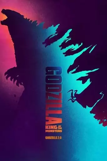 Godzilla: King Of The Monsters - Godzilla 2.0 (2019)