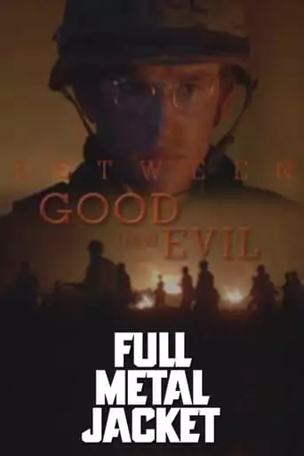 Full Metal Jacket: Between Good And Evil (2007)