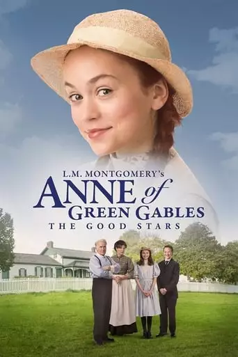 L.M. Montgomery's Anne Of Green Gables: The Good Stars (2017)
