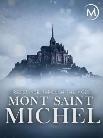 Mont Saint-Michel: Resistance Through the Ages (2016)