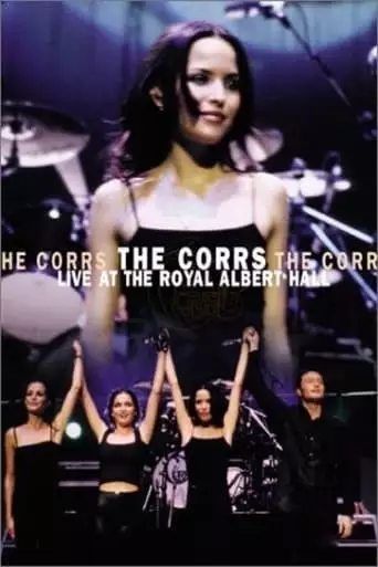 The Corrs: 'Live At The Royal Albert Hall' - St. Patrick's Day March 17, 1998 (1998)