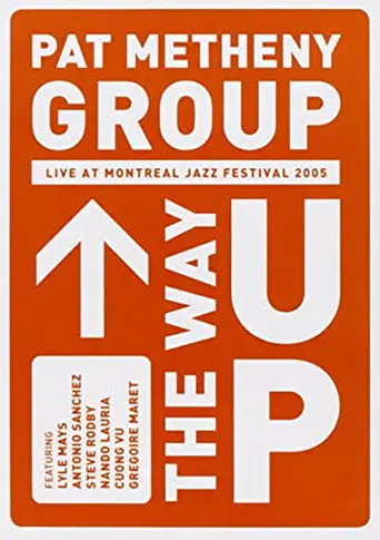 Pat Metheny Group - The Way Up (Live In Montreal) (2005)