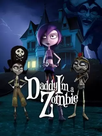 Daddy, I'm A Zombie (2012)