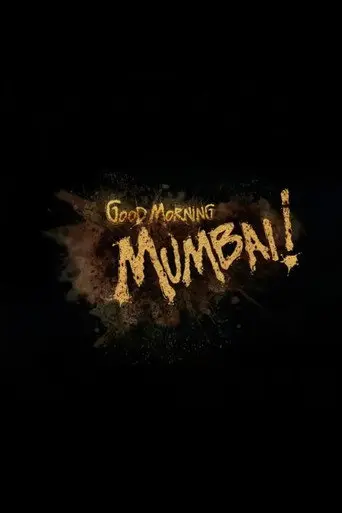 Good Morning Mumbai! (2012)