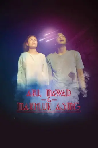 Aku, Mawar & Makhluk Asing (2017)