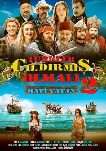 Turkler Cildirmis Olmali 2: Mavi Vatan (2024)