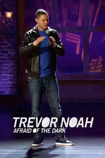 Trevor Noah: Afraid Of The Dark (2017)