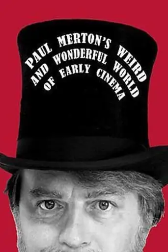 Paul Merton's Weird And Wonderful World Of Early Cinema (2010)