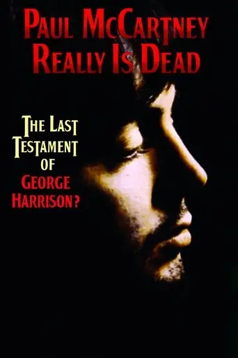 Paul McCartney Really Is Dead: The Last Testament Of George Harrison (2010)