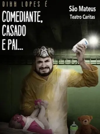 Dihh Lopes - Comediante, Casado e Pai (2019)