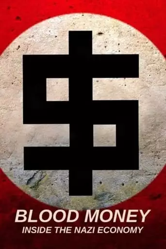 Blood Money: Inside The Nazi Economy (2021)