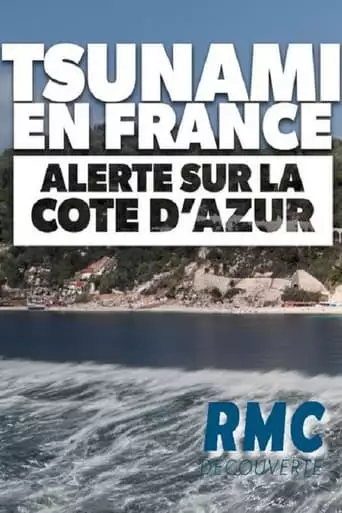 Tsunami En France - Alerte Sur La Cote D'Azur (2023)