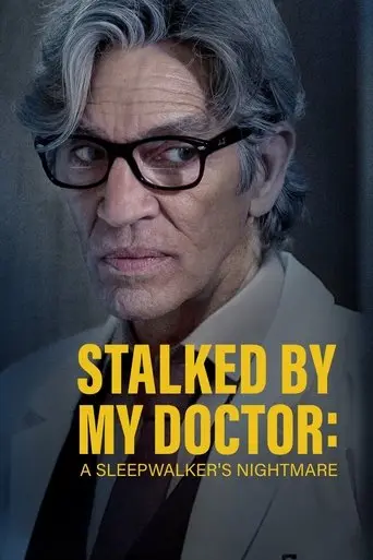Stalked By My Doctor: A Sleepwalker's Nightmare (2019)