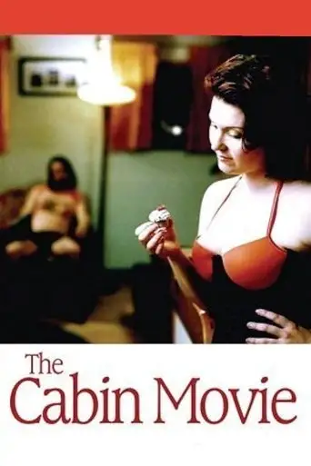 The Cabin Movie (2005)