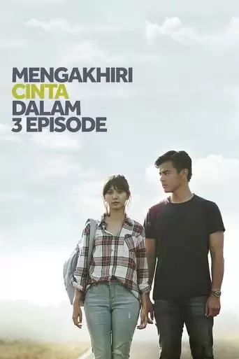 Mengakhiri Cinta Dalam 3 Episode (2018)