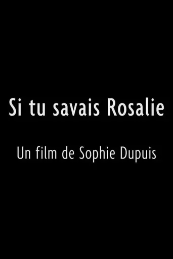 Si tu savais Rosalie (2009)