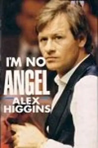 Alex Higgins: I'm No Angel (1991)
