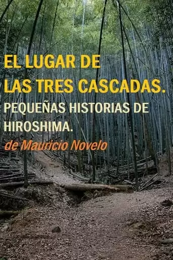 The Place Of The Three Waterfalls. Little Stories Of Hiroshima (2019)