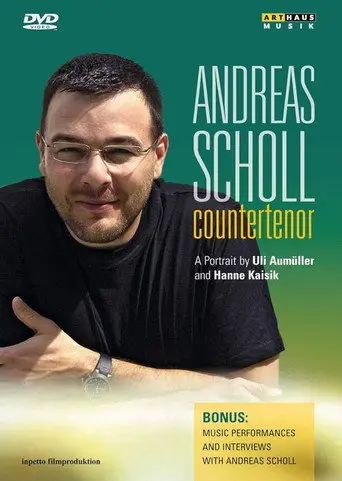 Andreas Scholl: Countertenor - A Portrait (2008)