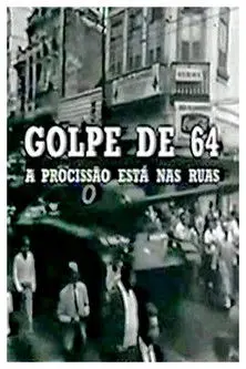 Golpe de 64: a Procissão Está nas Ruas (2000)
