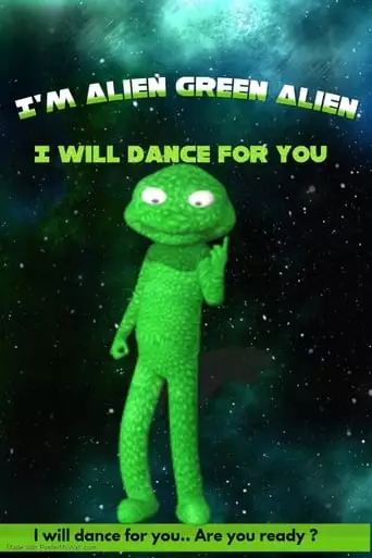 I'm Alien Green Alien: I Will Dance For You (2022)