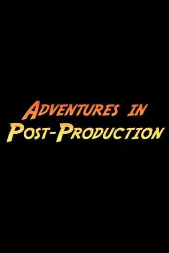Adventures In Post-Production (2008)