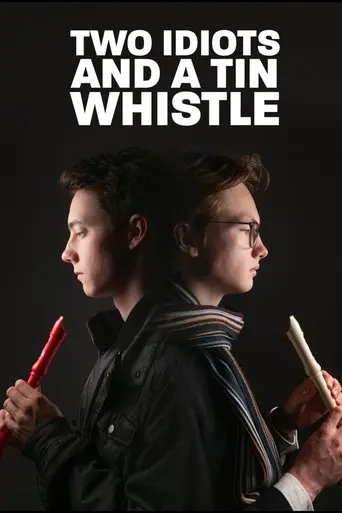 Two Idiots And A Tin Whistle (2021)