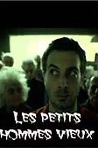 Les Petits Hommes Vieux (2005)