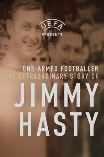 One-Armed Wonder: The Extraordinary Story Of Jimmy Hasty (2023)