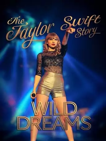 The Real Taylor Swift: Wild Dreams (2021)
