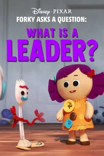 Forky Asks a Question: What Is a Leader? (2019)