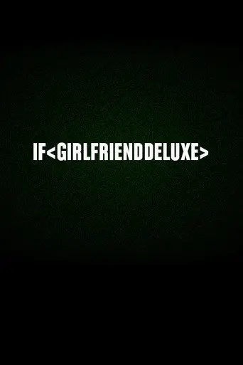 If < girlfrienddeluxe > (2019)