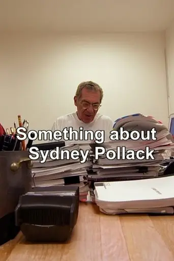 Something About Sydney Pollack (2004)