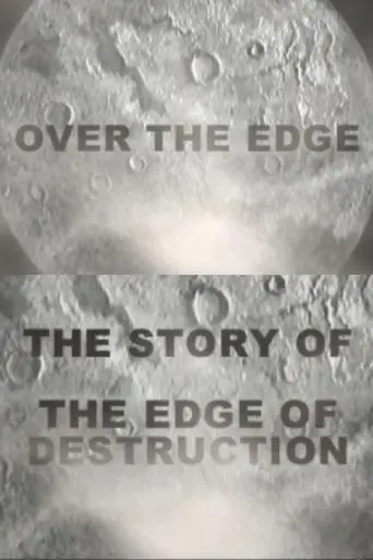 Over The Edge: The Story Of The Edge Of Destruction (2006)