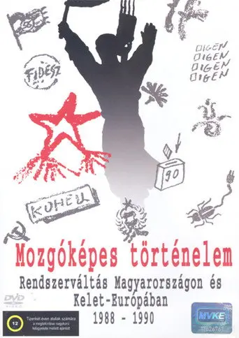 Mozgóképes történelem – Rendszerváltás Magyarországon és Kelet-Európában 1988–1990 (2006)