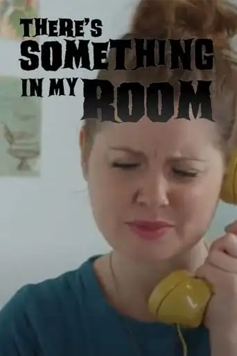 There's Something in My Room (2013)