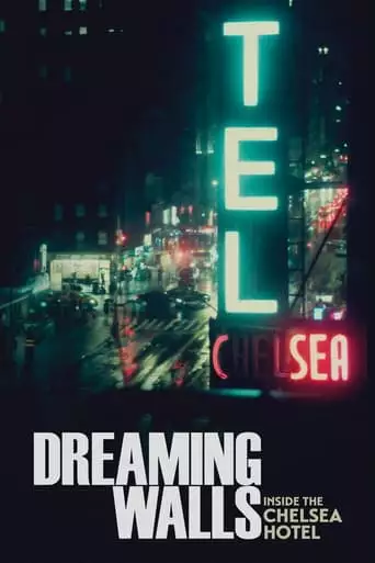 Dreaming Walls: Inside The Chelsea Hotel (2022)