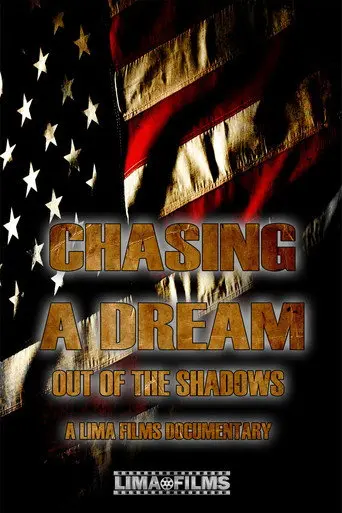 Chasing a Dream: Out of the Shadows (2017)
