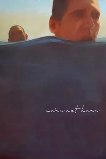 We're Not Here (2019)