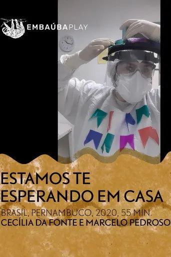 Estamos Te Esperando Em Casa (2021)